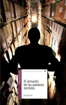 el almacen de las palabras terribles-elia barcelo-9788426349729
