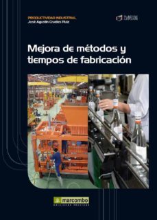 mejora de metodos y tiempos de fabricacion-9788426718129