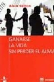 ganarse la vida sin perder el alma-alain setton-9788427129429