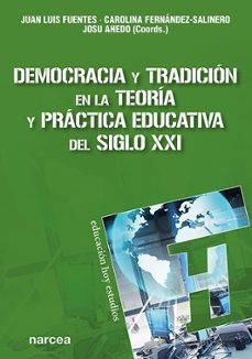 democracia y tradicion en la teoria y practica educativa del sigl o xxi-9788427729629