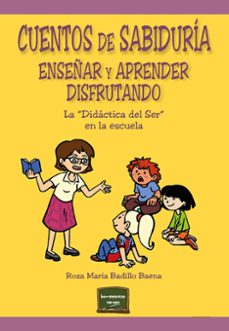 cuentos de sabiduria enseñar y aprender disfrutando-rosa maria badillo baena-9788427733329