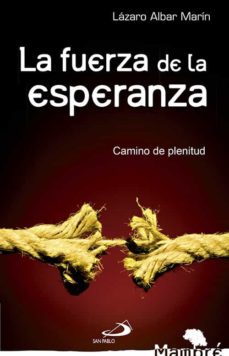 la fuerza de la esperanza: camino de plenitud-9788428550529