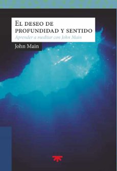 el deseo de profundidad y sentido-john main-9788428842129