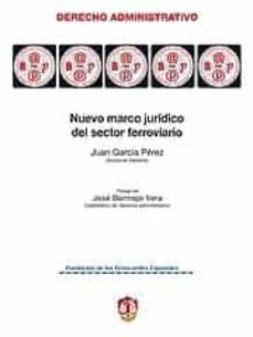 nuevo marco juridico del sector ferroviario: estudio de la ley de l sector ferroviario y demas normas de desarrollo-juan garcia perez-9788429015829