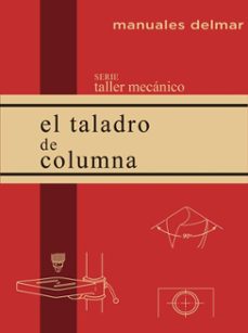 el taladro de columna (ebook)-manuales delmar-9788429199529