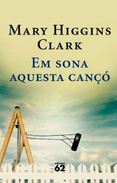 EM SONA AQUESTA CANÇO | MARY HIGGINS CLARK | EDICIONS 62 | Casa ...