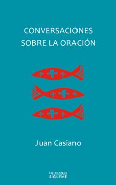 conversaciones sobre la oracion-juan casiano-9788430118229
