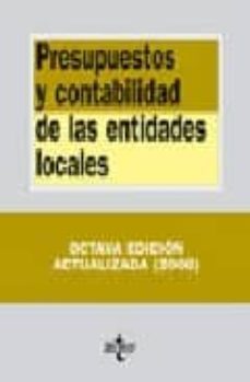 presupuestos y contabilidad de las entidades locales (8ª ed.) (bi blioteca de textos legales nº 133)-9788430944729