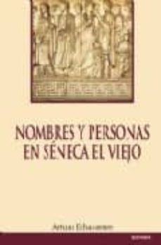 nombres y personas en seneca el viejo-arturo echavarren-9788431324629