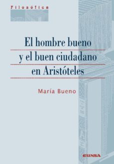hombre bueno y el buen ciudadano en aristoteles-9788431332129