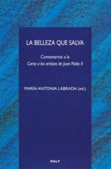 la belleza que salva: comentarios a la carta a los artistas de ju an pablo ii-9788432135729