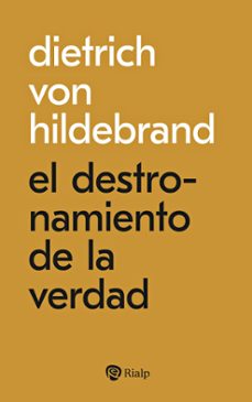 el destronamiento de la verdad-9788432168529