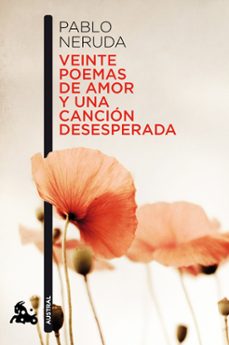 veinte poemas de amor y una cancion desesperada-pablo neruda-9788432248429