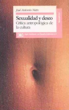 sexualidad y deseo: critica antropologica de la cultura-jose antonio nieto piñeroba-9788432307829