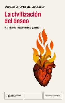 la civilizacion del deseo-manuel mª cruz ortiz de landazuri-9788432321429