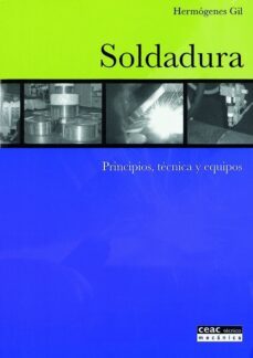 soldadura: principios, tecnica y equipos-hermogenes gil-9788432911729