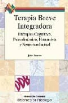 terapia breve integradora: enfoques cognitivo, psicodinamico, hum anista y neuroconductual-john preston-9788433018229