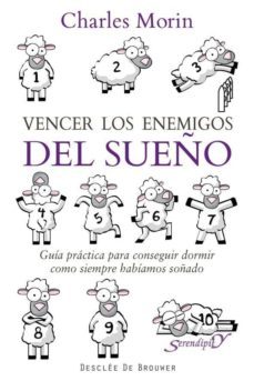 vencer los enemigos del sueños: guia practica para conseguir dorm ir como siempre habiamos soñado-charles m. morin-9788433025029