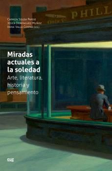 miradas actuales a la soledad: arte, literatura, historia y pensa miento-9788433875129