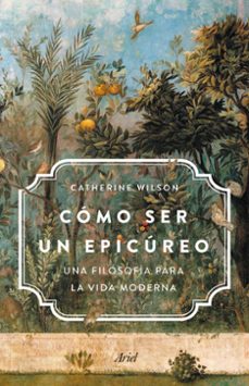 como ser un epicureo-catherine wilson-9788434431829