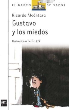 gustavo y los miedos-ricardo alcantara-9788434830929