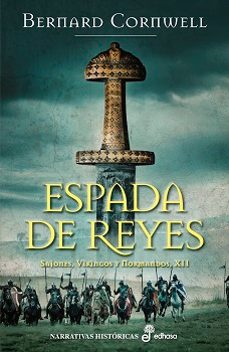espada de reyes (sajones, vikingos y normandos xii)-bernard cornwell-9788435017329