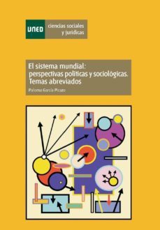 el sistema mundial: perspectivas politicas y sociologicas. temas abreviados (ebook)-paloma garcia picazo-9788436260229