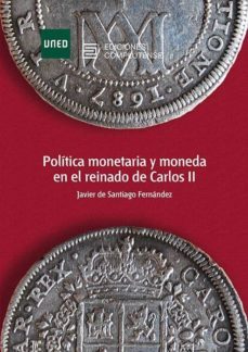 politica monetaria y moneda en el reinado de carlos ii (ebook)-javier de santiago fernandez-9788436273229