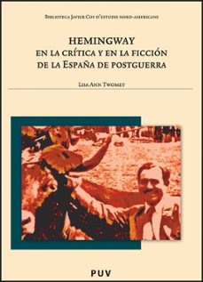 hemingway en la critica y en la ficcion de la españa de postguerr a-lisa ann twomey-9788437089829