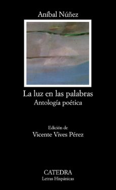 la luz en las palabras: antologia poetica-9788437625829