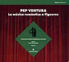 pep ventura. la musica romantica a figueres (cd)-9788439396529