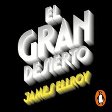 el gran desierto (cuarteto de los ángeles 2) (audiolibro)-james ellroy-9788439737629