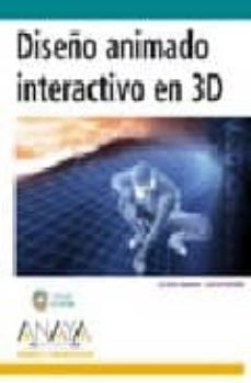 diseño animado interactivo en 3d (diseño y creatividad) (incluye cd-rom)-9788441519329
