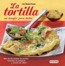 la tortilla, un manjar para todos-jose manuel crespo fraga-9788444121529