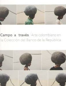 campo a traves: arte colombiano en la coleccion del banco de la r epublica-9788445136829
