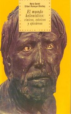el mundo helenistico: cinicos, estoicos y epicureos-maria daraki-gilbert romayer dherbey-9788446006329