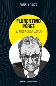 florentino perez i el poder de la llotja-fonsi loaiza-9788446057529