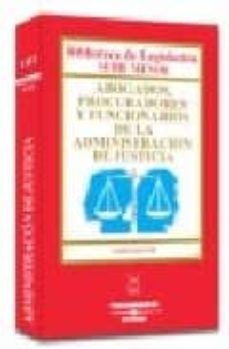 abogados, procuradores y funcionarios de la administracion de jus ticia (7ª ed.)-9788447025329