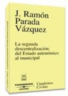 segunda descentralizacion del estado autonomico municipal-jose ramon parada vazquez-9788447028429