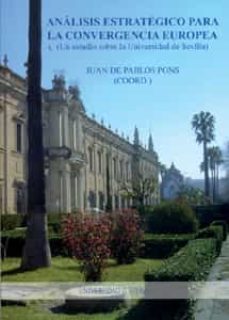 analisis estrategico para la convergencia europea: un estudio sob re la universidad de sevilla-9788447209729
