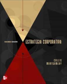 (i.b.d.) estrategia corporativa (2ª ed.): un enfoque basado en los recursos-david collis-9788448156329