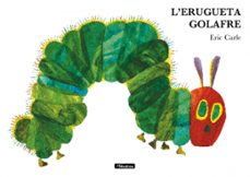 l erugueta golafre (col·leccio eric carle)-eric carle-9788448871529