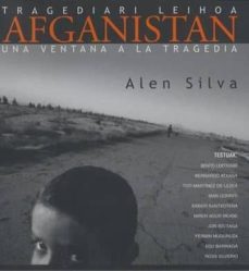 afganistan tragediari leihoa/ afganistan una ventana a la tragedi a-9788461136629