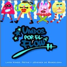 unidos por el flow: latin kings, ñetas y jovenes de barcelona (in cluye dvd + cd)-patu antunes-9788461276929