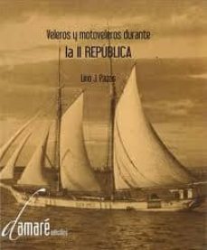 veleros y motoveleros durante la ii republica-lino j. pazos-9788461590629