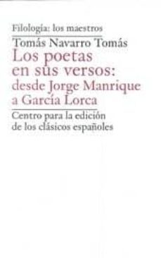 los poetas en sus versos: desde jorge manrique a garcia lorca-t. navarro tomas-9788461699629