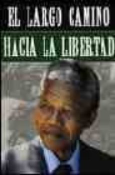 el largo camino hacia la libertad-nelson mandela-9788466312929