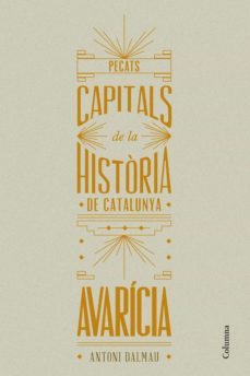 pecats capitals de la història de catalunya. avarícia (ebook)-antoni dalmau i ribalta-9788466420129