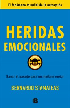 heridas emocionales: sanar el pasado para un mañana mejor-bernardo stamateas-9788466651929