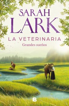 la veterinaria. grandes sueños (ebook)-sarah lark-9788466674829